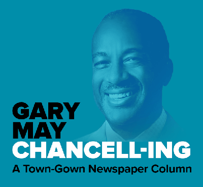 Blue graphic of Chancellor Gary S. May with text: Gary May Chancell-ing. A town-gown newspaper column.