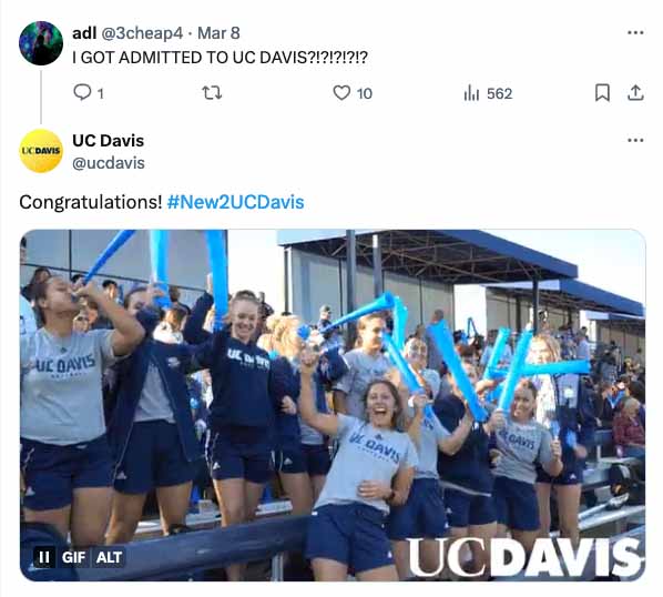 Tweet from user adl saying 'I GOT ADMITTED TO UC DAVIS?!?!?!?!' with 10 likes and 562 views. Reply tweet from UC Davis saying 'Congratulations! #New2UCDavis' along with a GIF showing a group of cheering UC Davis students waving blue signs.
